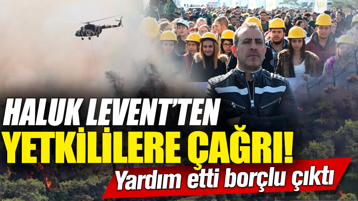 Haluk Levent’ten yetkililere çağrı! Yardım etti borçlu çıktı