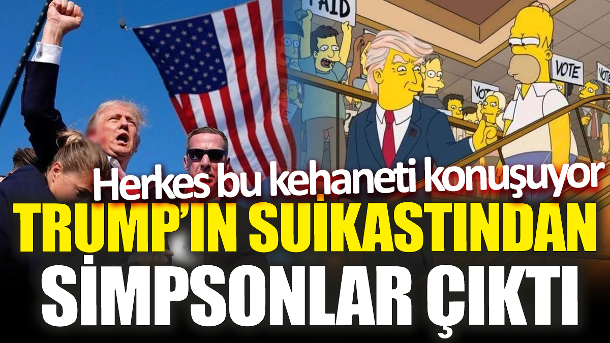 Trump’ın suikastından Simpsonlar çıktı! Herkes bu kehaneti konuşuyor