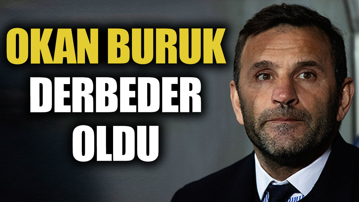 Okan Buruk derbeder oldu