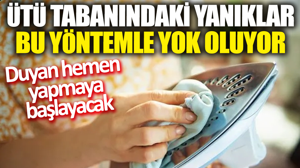 Ütü tabanındaki yanıklar bu yöntemle yok oluyor! Duyan hemen yapmaya başlayacak