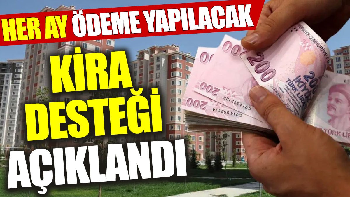 Kira desteği açıklandı: Her aday ödeme yapılacak