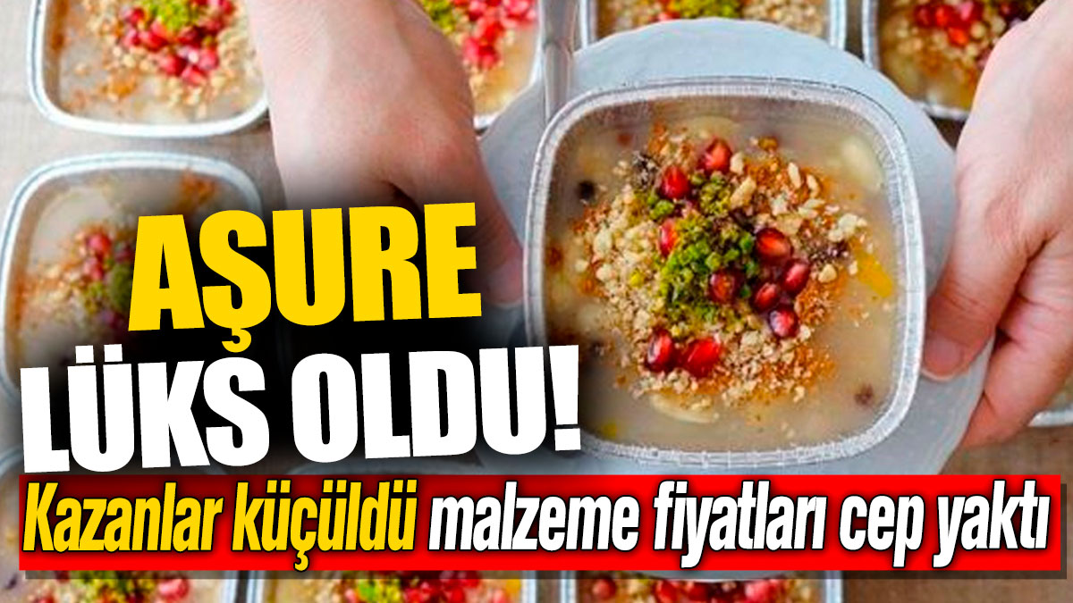 Aşure lüks oldu! Kazanlar küçüldü malzeme fiyatları cep yaktı