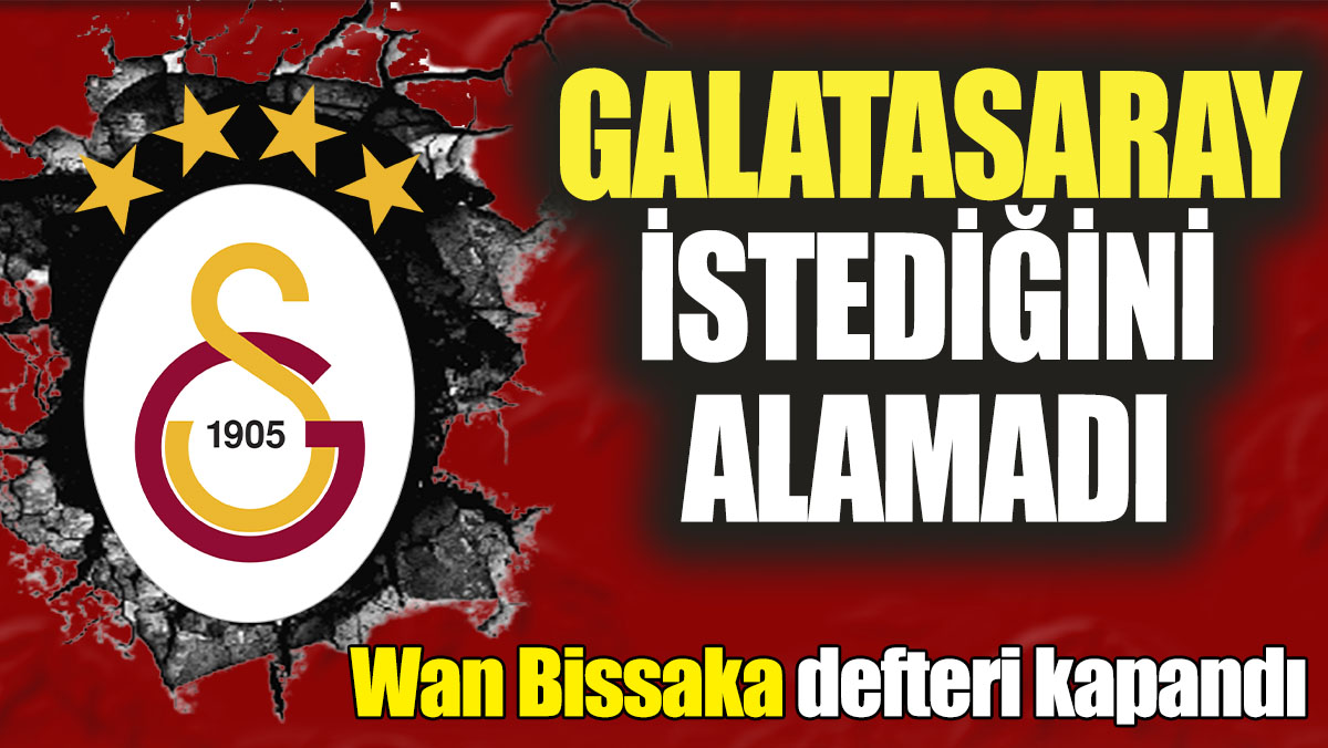 Galatasaray istediğini alamadı! Wan Bissaka defteri kapandı