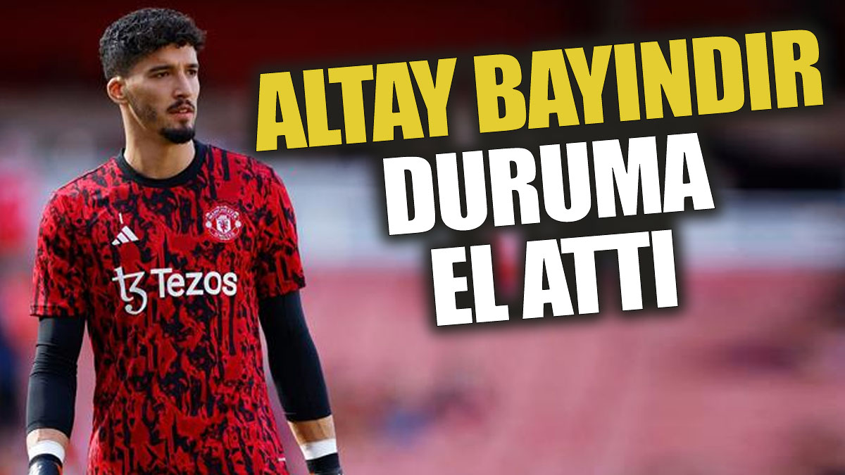 Altay Bayındır duruma el attı