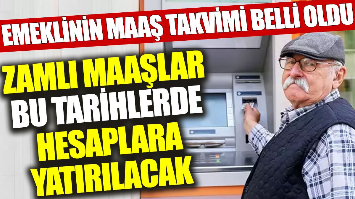 Emeklinin maaş takvimi belli oldu: Zamlı maaşlar bu tarihlerde hesaplara yatırılacak