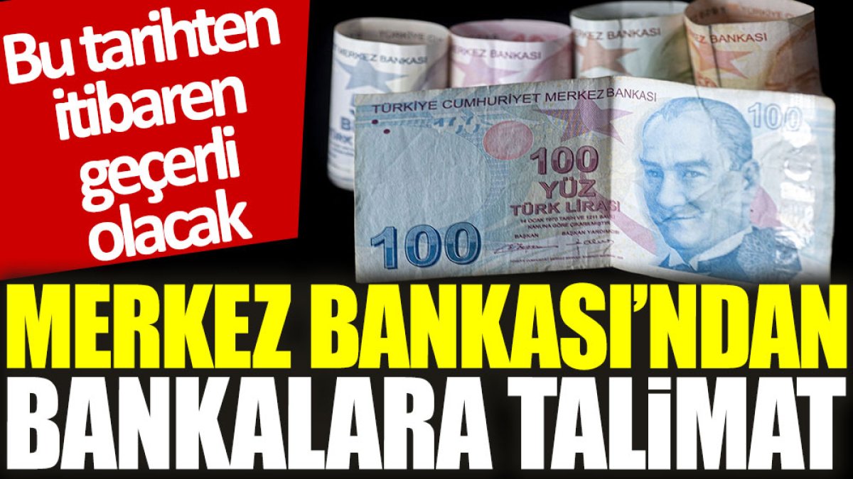 Merkez Bankası’ndan bankalara talimat: 22 Temmuz’dan itibaren geçerli olacak