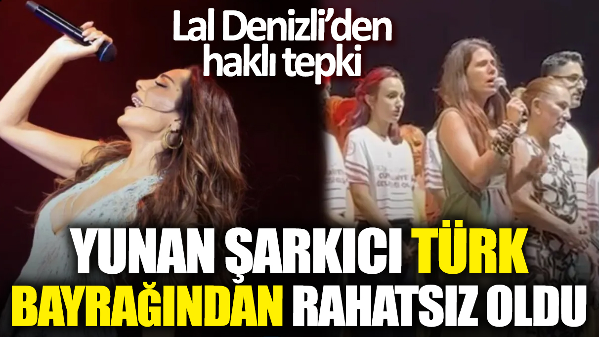 Yunan şarkıcı Türk Bayrağından rahatsız oldu! Lal Denizli’den haklı tepki