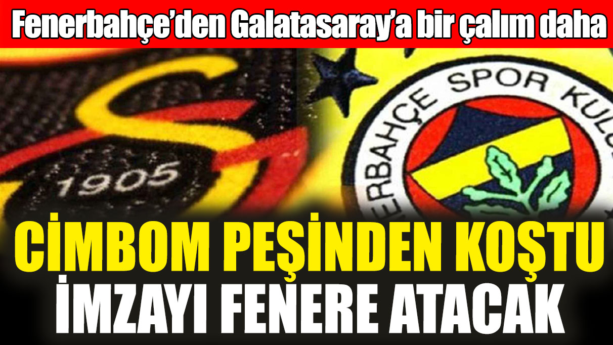 Fenerbahçe’den Galatasaray’a bir çalım daha! Cimbom peşinden koştu imzayı fenere atacak