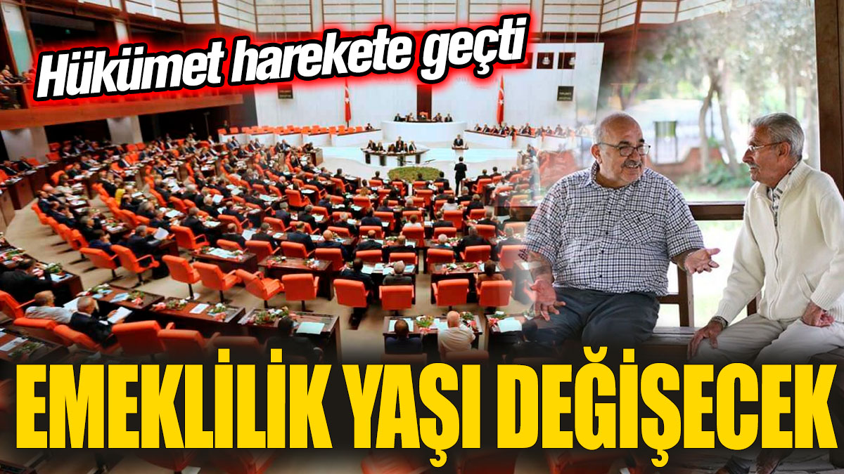 Emeklilik yaşı değişecek! Hükümet harekete geçti