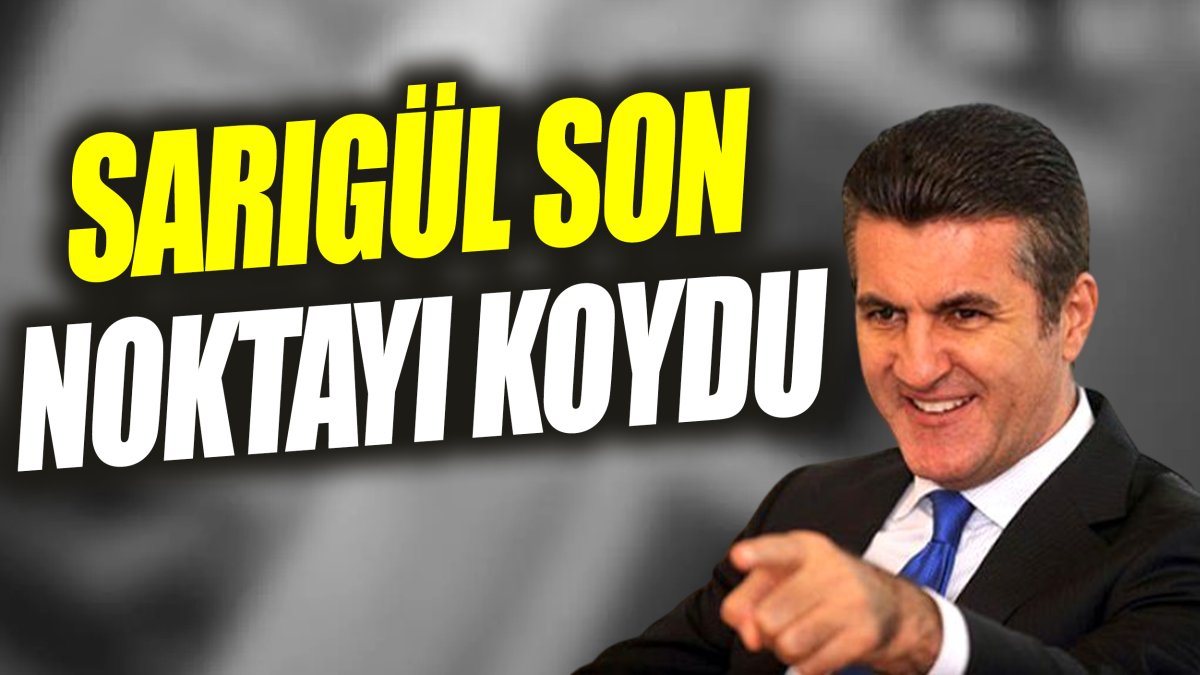 Mustafa Sarıgül son noktayı koydu