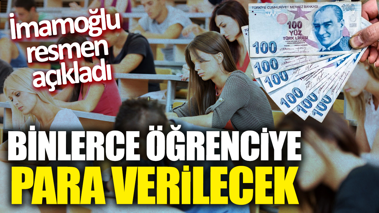 Binlerce öğrenciye para verilecek! İmamoğlu resmen açıkladı