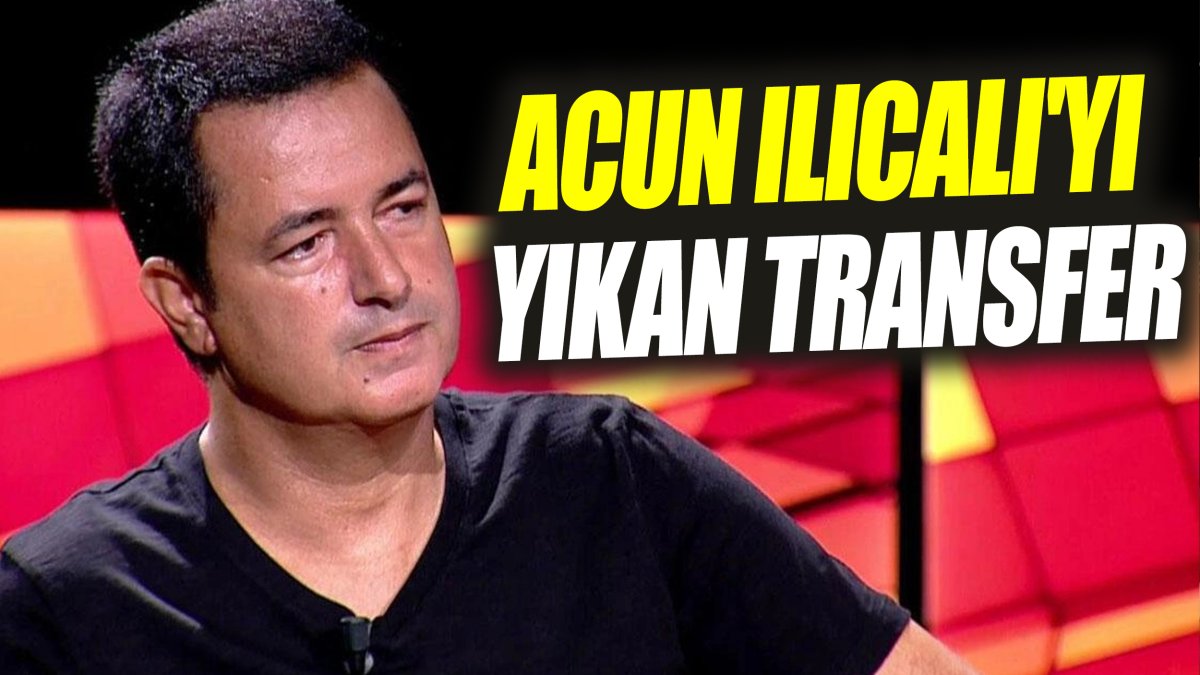 Acun Ilıcalı'yı yıkan transfer