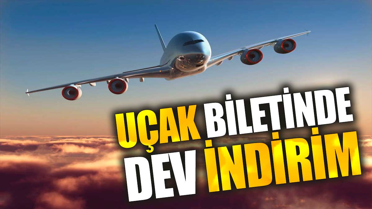 Uçak biletinde dev indirim