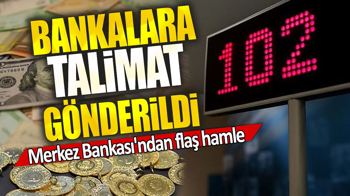 Merkez Bankası'ndan flaş hamle: Bankalara talimat gönderildi