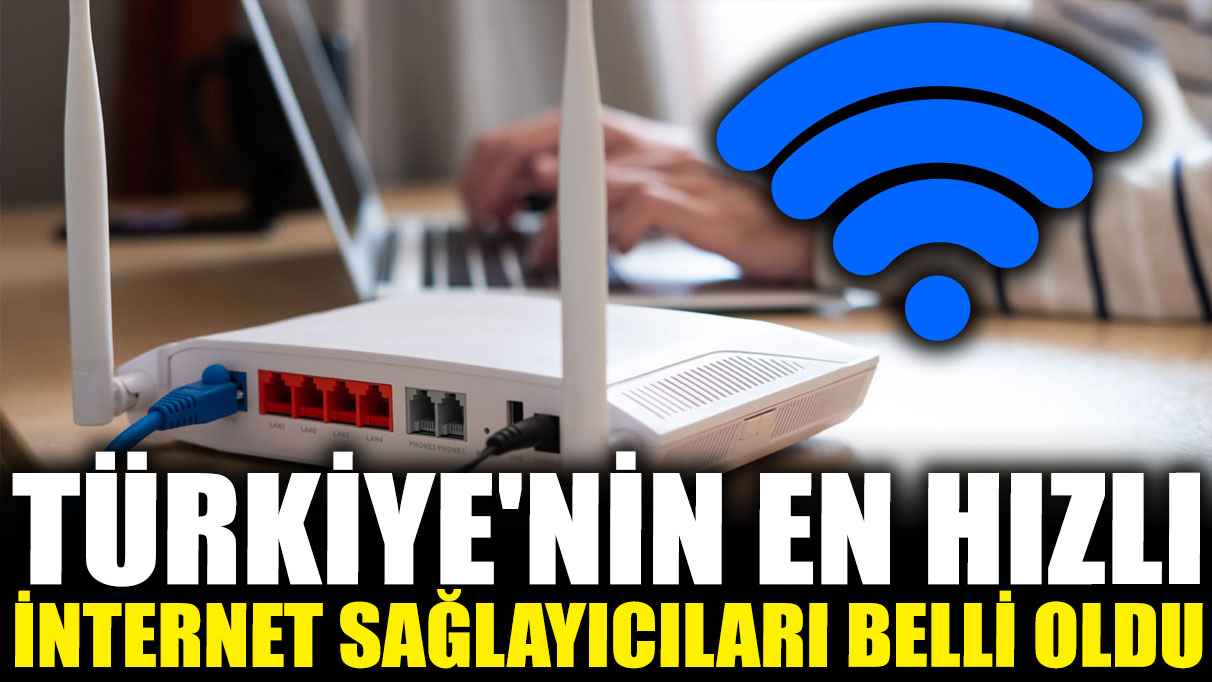 Türkiye'nin en hızlı internet sağlayıcıları belli oldu