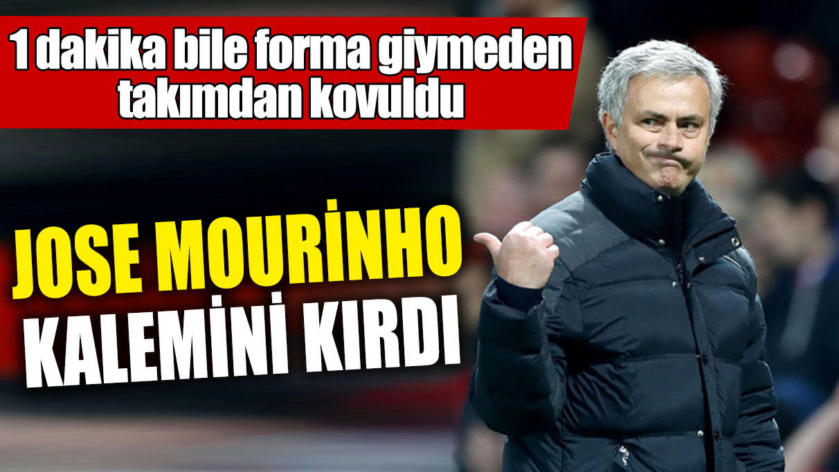 Jose Mourinho kalemini kırdı! 1 dakika bile forma giymeden takımdan kovuldu