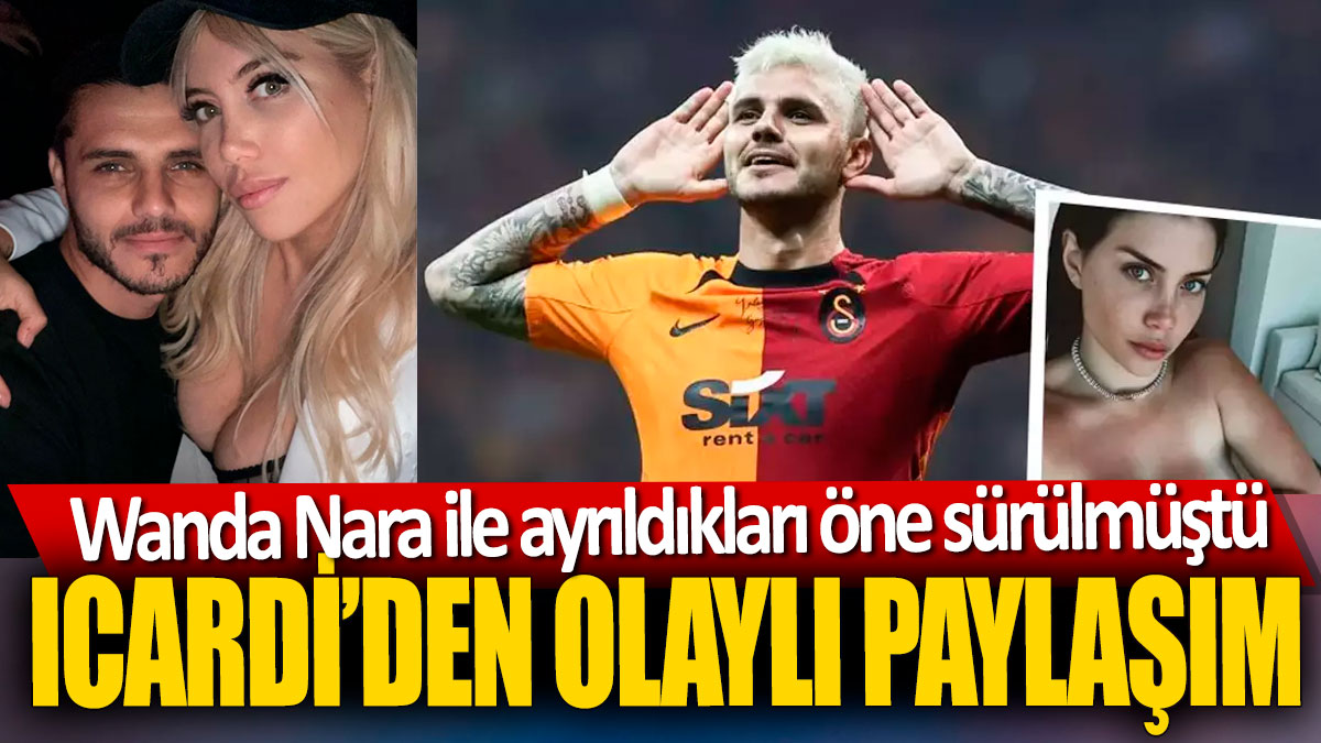 Icardi’den olaylı paylaşım! Wanda Nara ile ayrıldıkları öne sürülmüştü