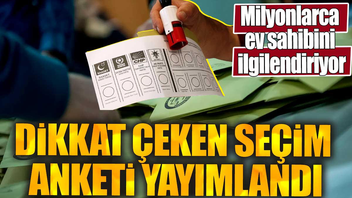 Dikkat çeken seçim anketi yayımlandı. 'CHP, hiç olmadığı kadar oy alabilir'