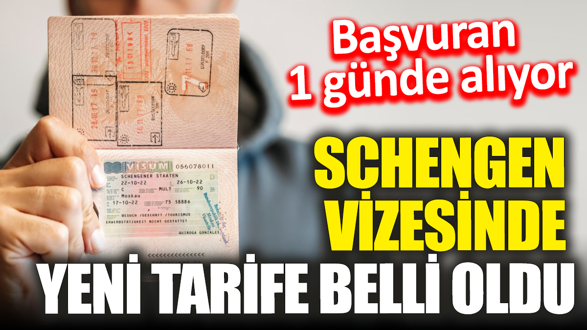 Schengen vizesinde yeni tarife belli oldu! Başvuran 1 günde alıyor