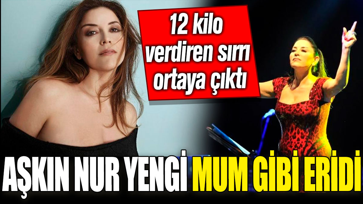 Aşkın Nur Yengi mum gibi eridi! 12 kilo verdiren sırrı ortaya çıktı