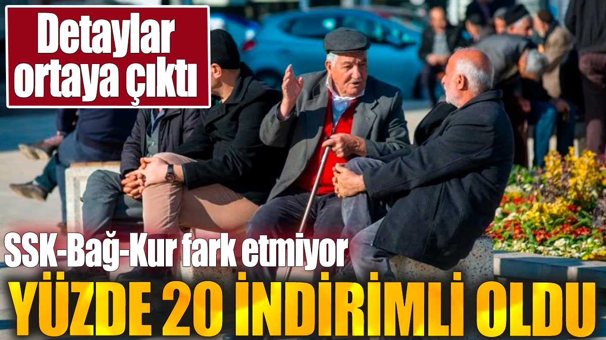 SSK ve Bağ-Kur fark etmiyor .Emeklilere yüzde 20 indirimli oldu. Detaylar ortaya çıktı