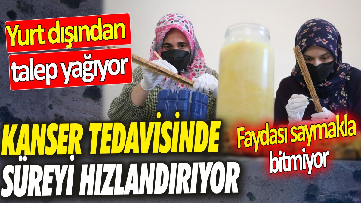 Kanser tedavisinde süreyi hızlandırıyor ‘Faydası saymakla bitmiyor’ Yurt dışından talep yağıyor