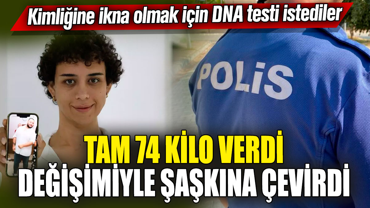 Tam 74 kilo verdi: Değişimiyle şaşkına çevirdi! Polis kimliğine ikna olmak için DNA testi istedi