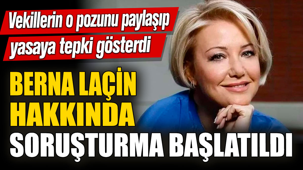 Berna Laçin hakkında soruşturma başlatıldı! Vekillerin o pozunu paylaşıp yasaya tepki gösterdi