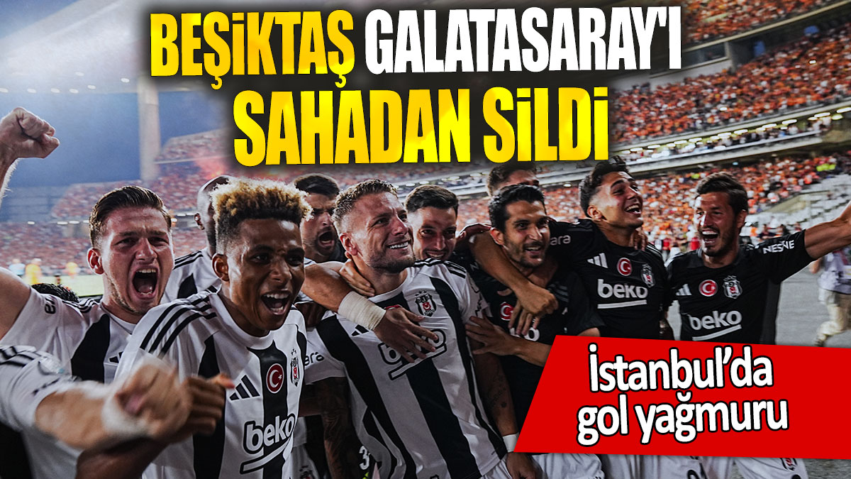 Beşiktaş Galatasaray'ı sahadan sildi: Olimpiyatta gol yağmuru