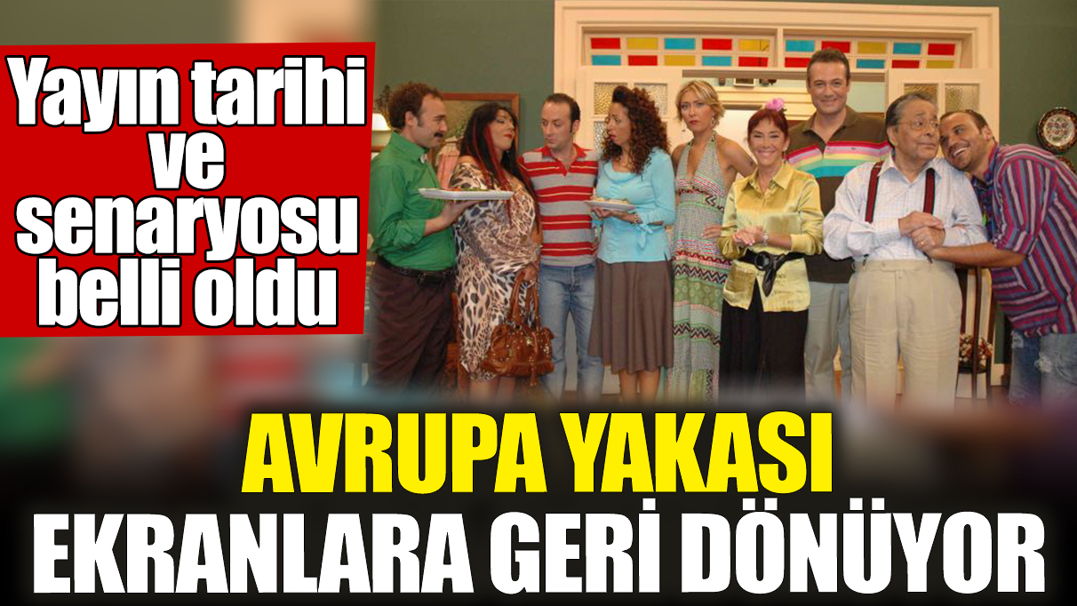 Avrupa Yakası ekranlara geri dönüyor! Yayın tarihi ve senaryosu belli oldu