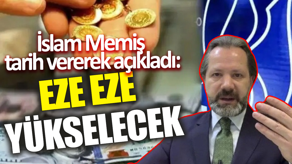 İslam Memiş: Eze eze yükselecek