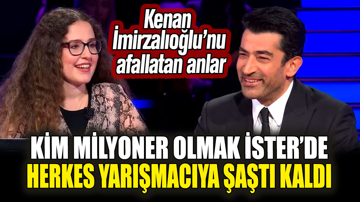 Kim Milyoner Olmak İster’de herkes yarışmacıya şaştı kaldı! Kenan İmirzalıoğlu’nu afallatan anlar