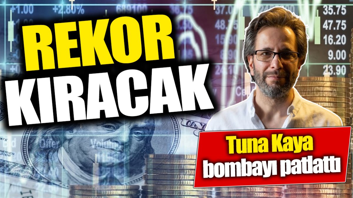 Tuna Kaya: Rekor kıracak