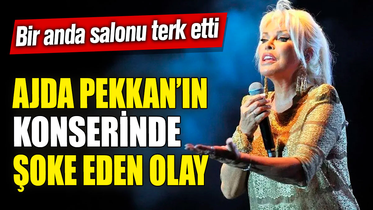 Ajda Pekkan’ın konserinde şoke eden olay! Bir anda konseri terk etti