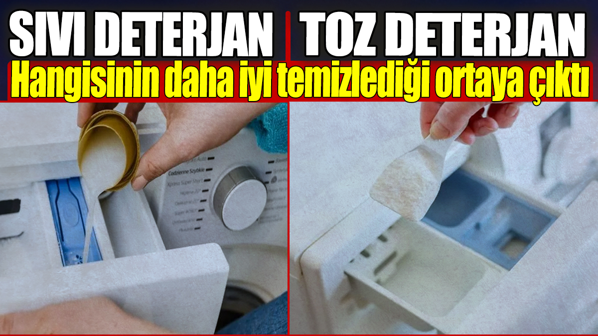 Sıvı deterjan mı toz deterjan mı kullanılmalı? Hangisinin daha iyi temizlediği ortaya çıktı