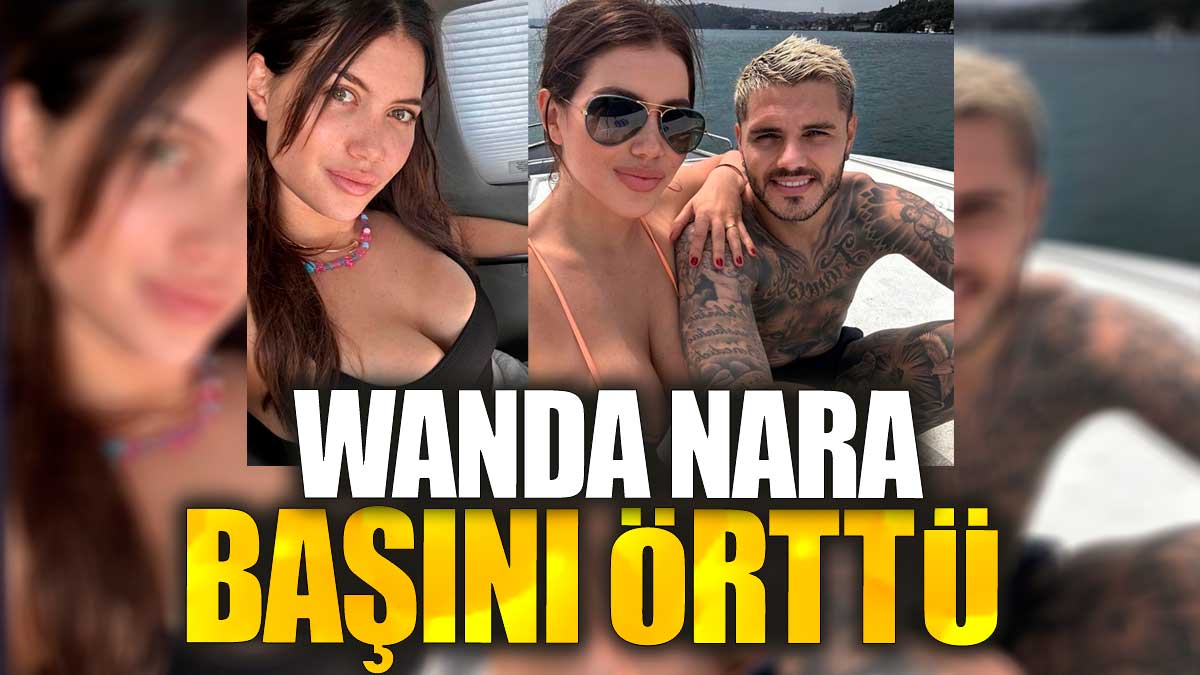 Wanda Nara başını örttü