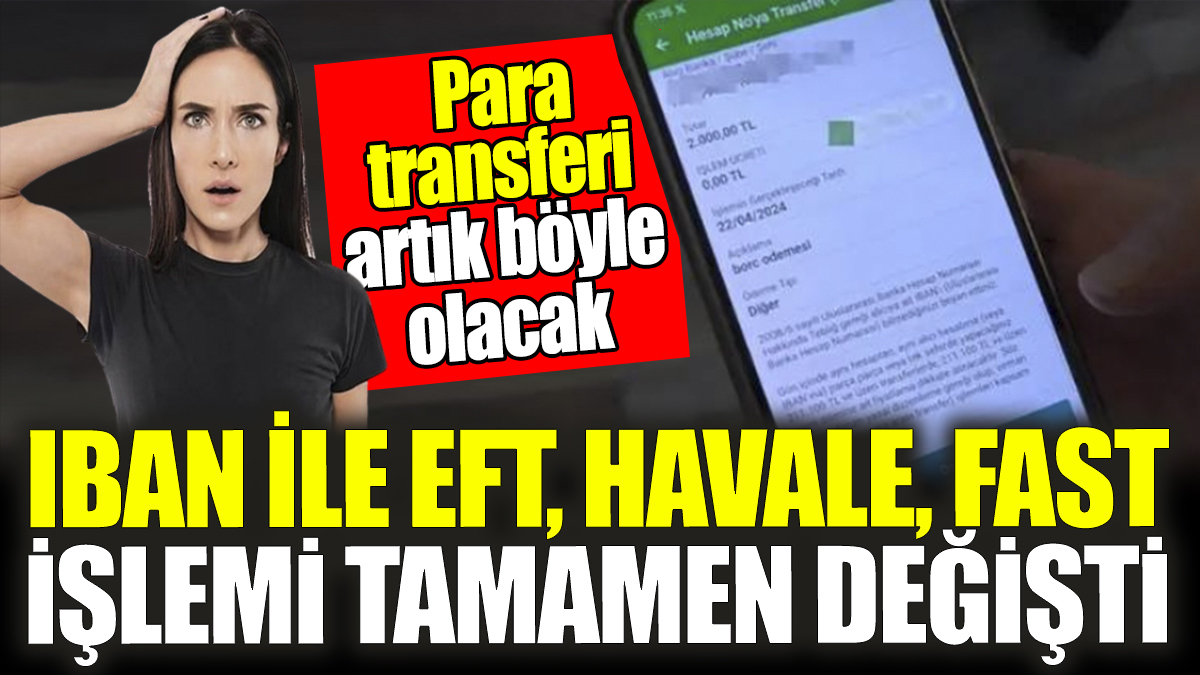 IBAN ile EFT, Havale ve FAST işlemi sil baştan