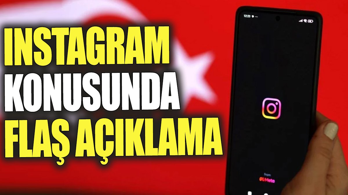 Instagram konusunda flaş açıklama