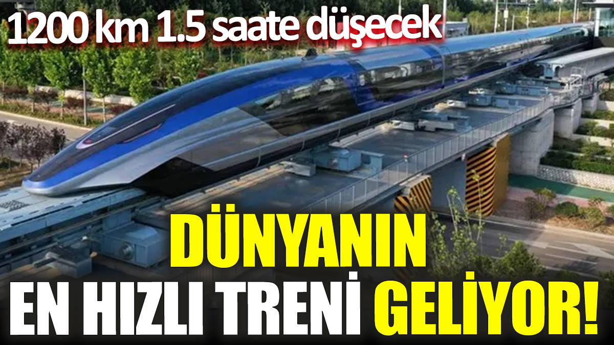 Dünyanın en hızlı treni geliyor! 1200 km 1.5 saate düşecek