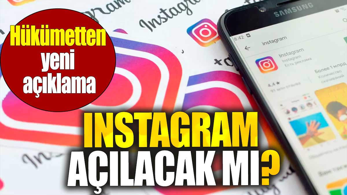 Instagram ne zaman açılacak? Hükümetten yeni açıklama