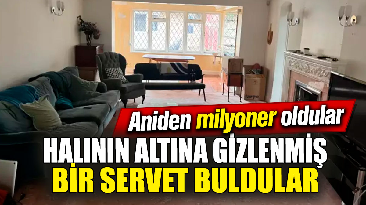 Halının altına gizlenmiş bir servet buldular! Aniden milyoner oldular