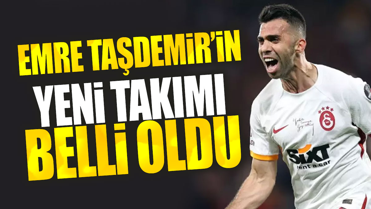 Emre Taşdemir’in yeni takımı belli oldu