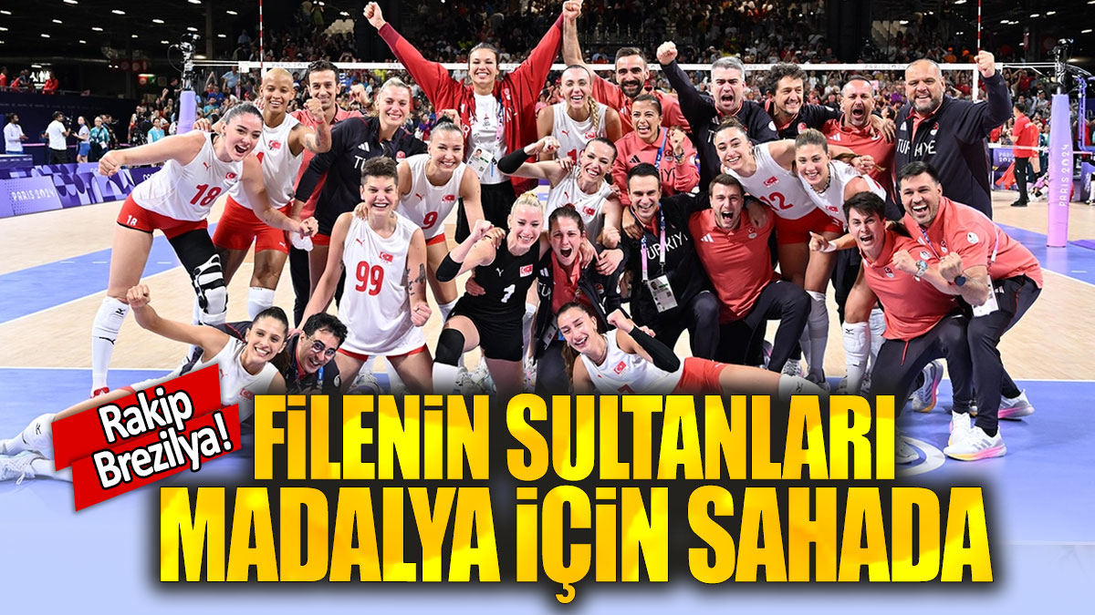 Filenin Sultanları madalya için sahada: Rakip Brezilya