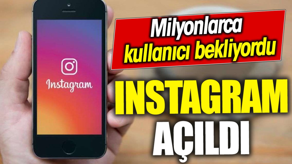 SON DAKİKA: Instagram açıldı 'META yetkilileri ile anlaşma sağlandı'