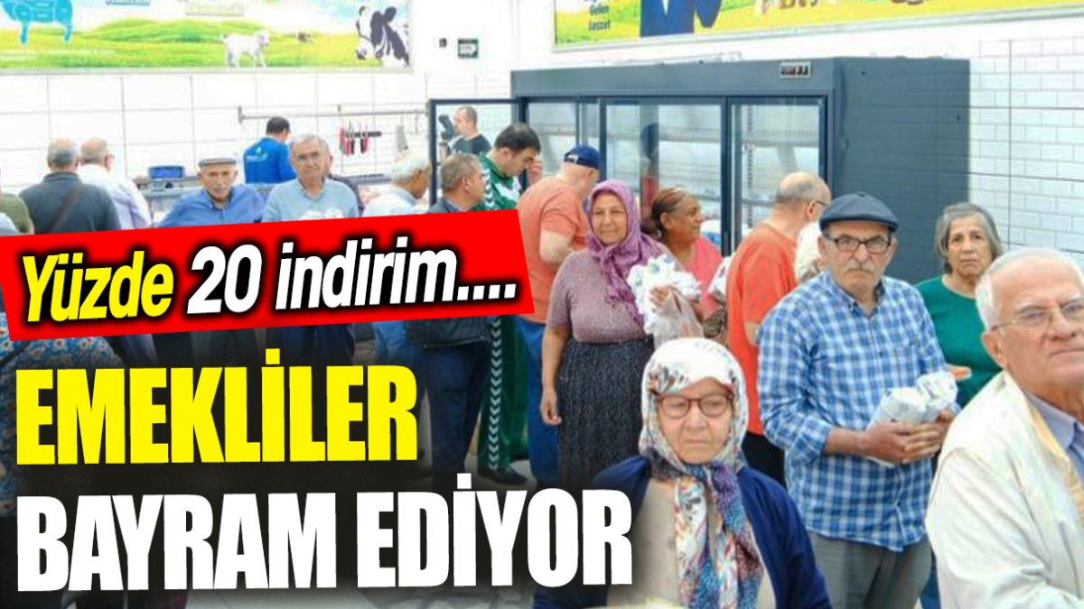 Emekliler bayram ediyor! Yüzde 20 indirim...