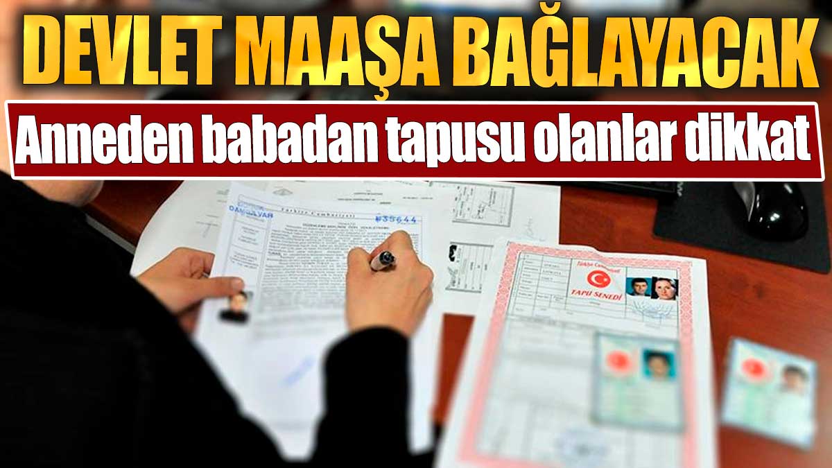 Anneden babadan tapusu olanlar dikkat: Devlet maaşa bağlayacak