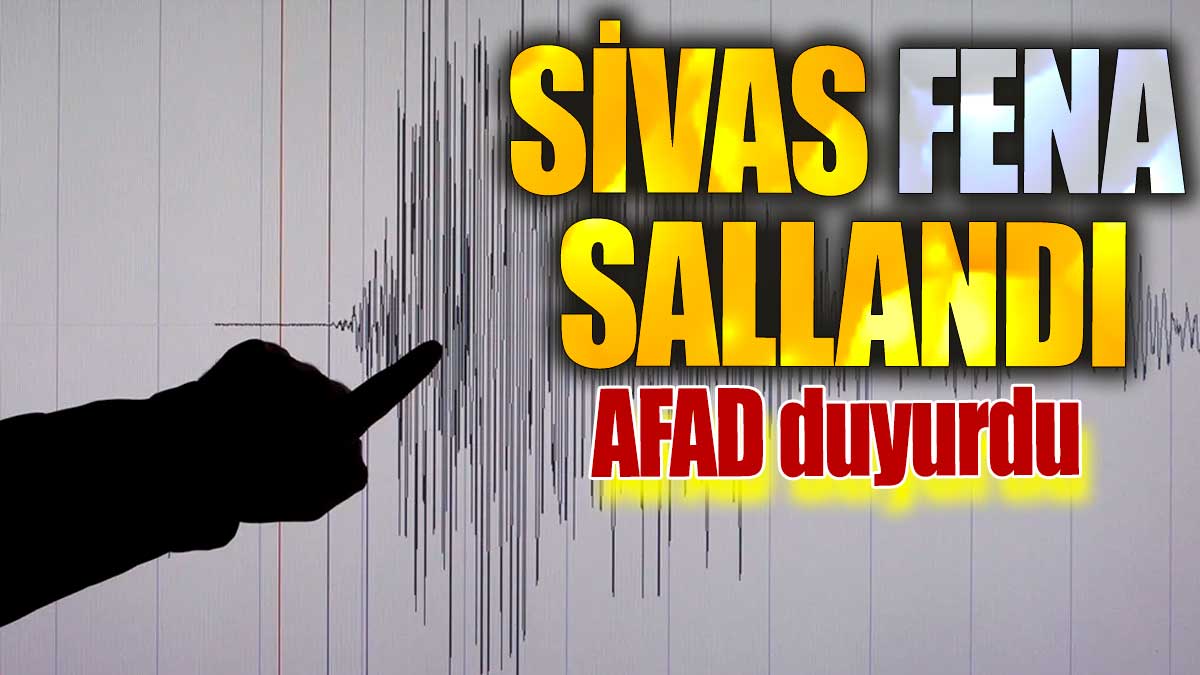 Son dakika... Sivas'ta deprem