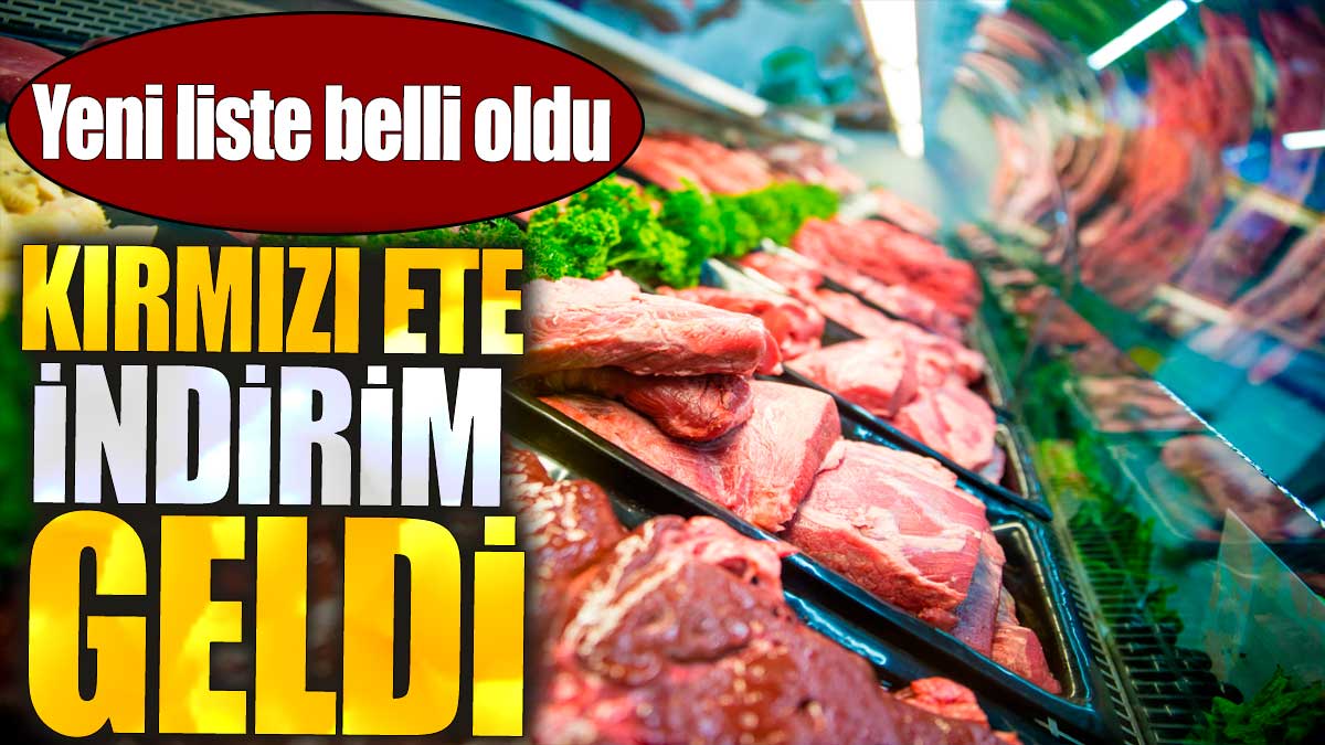 Kırmızı ete indirim geldi. Yeni liste belli oldu