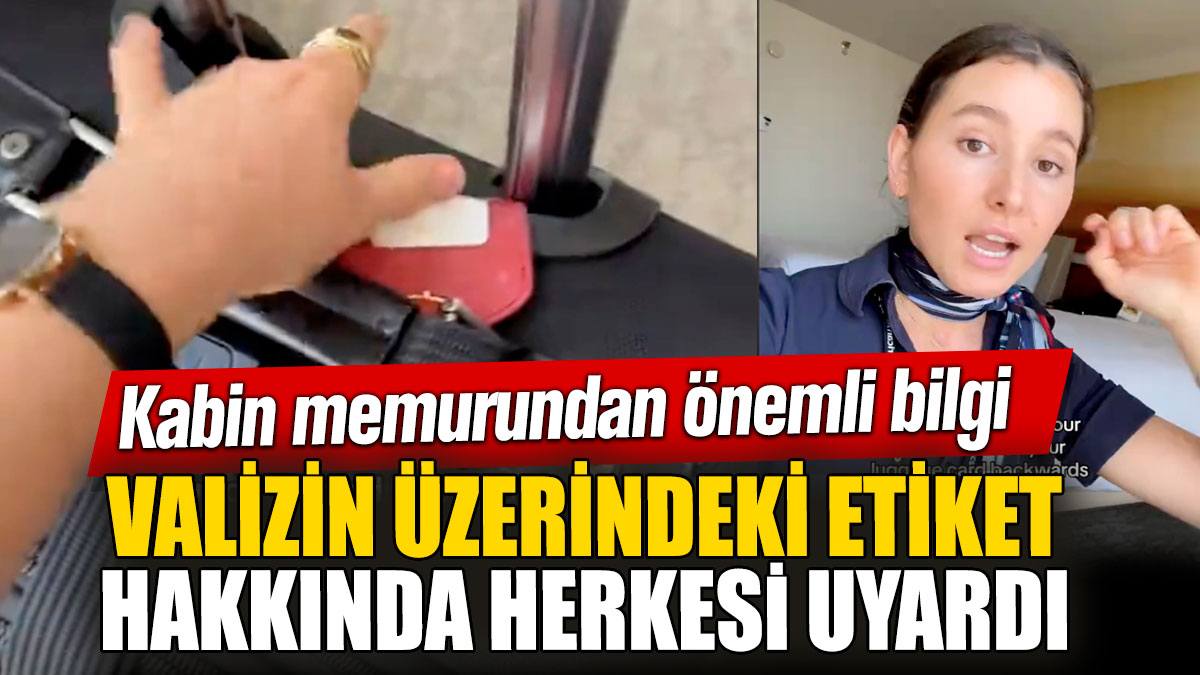 Kabin memuru valizin üzerindeki etiket hakkında herkesi uyardı!