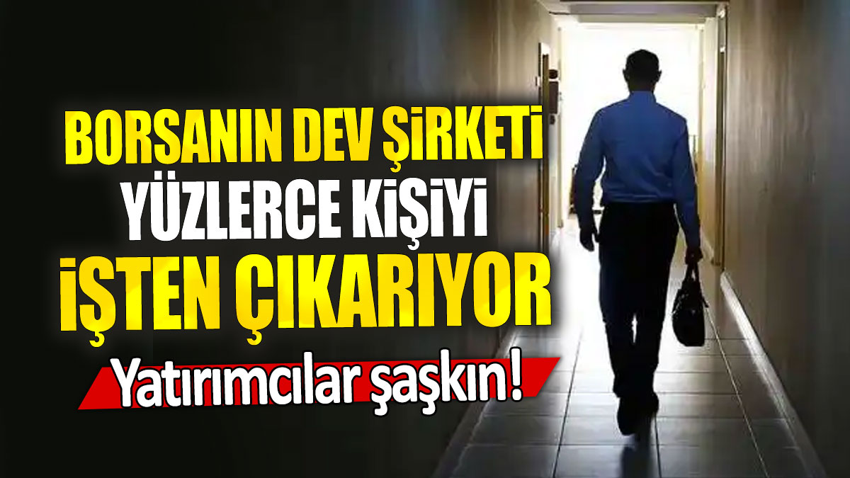 Borsanın dev şirketi yüzlerce kişiyi işten çıkarıyor: Yatırımcılar şaşkın